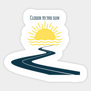 Closer to the sun Sticker